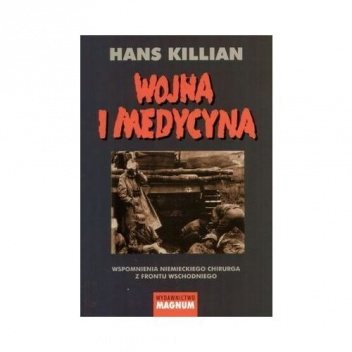 Okładka: Hans Killian - Wojna i Medycyna