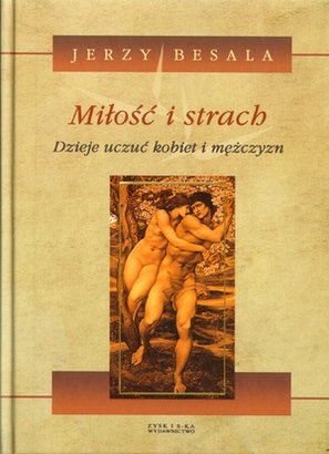 Okładka: Jerzy Besala - Miłość i strach. Dzieje uczuć kobiet i mężczyzn