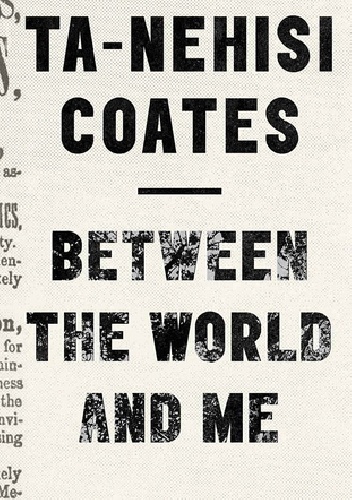 Okładka: Ta-Nehisi Coates - Between the World and Me