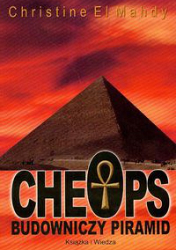 Okładka: Christine El Mahdy - Cheops budowniczy piramid