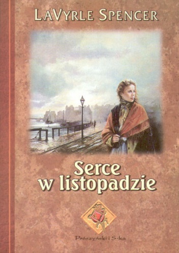 Okładka: LaVyrle Spencer - Serce w listopadzie