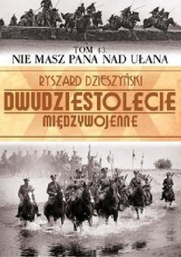 Okładka: Ryszard Dzieszyński - Nie masz pana nad ułana