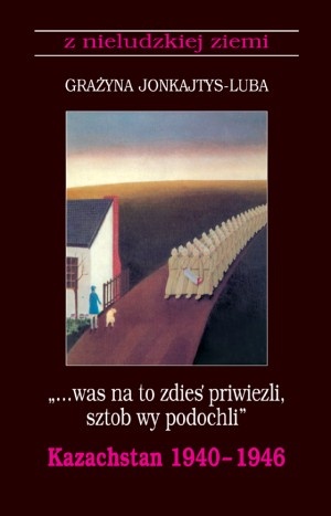 Okładka: Grażyna Jonkajtys-Luba - Was na to zdies' priwiezli, sztob wy podochli