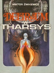 Okładka: Wiktor Żwikiewicz - Delirium w Tharsys