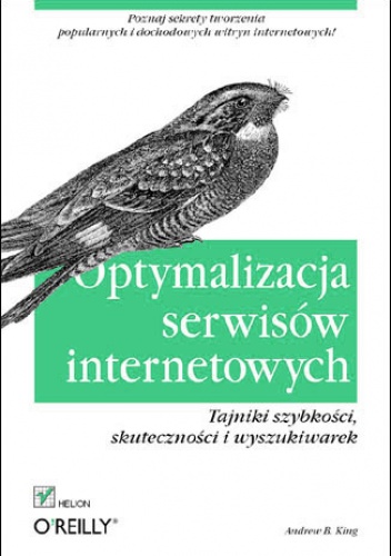 Okładka: Andrew B. King - Optymalizacja serwisów internetowych. Tajniki szybkości, skuteczności i wyszukiwarek