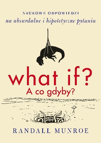 Randall Munroe - What if? A co gdyby?