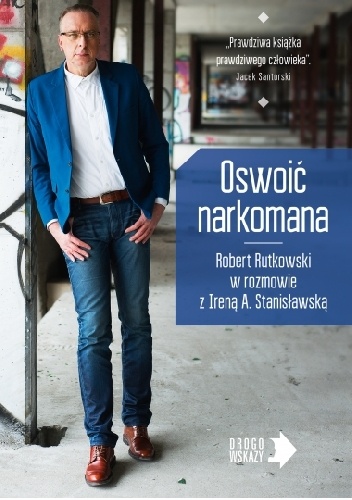 Okładka: Irena A. Stanisławska - Oswoić narkomana