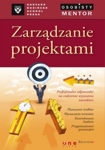 Okładka: Harvard Business School Press - Zarządzanie projektami. Osobisty mentor - Harvard Business School Press