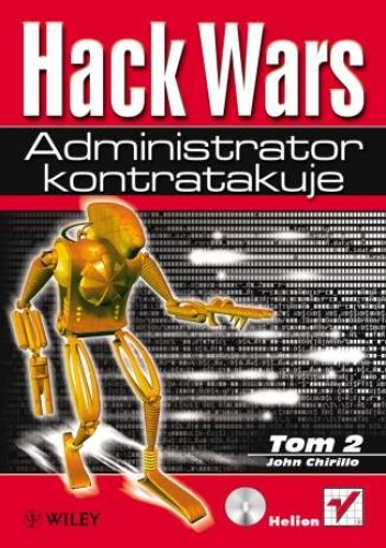Okładka: John Chirillo - Hack Wars. Tom 2. Administrator kontratakuje