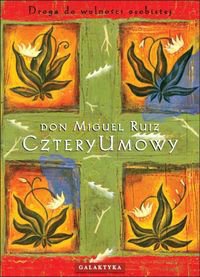 Okładka: Don Miguel Ruiz - Cztery umowy: droga do wolności osobistej