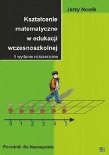 Okładka: Jerzy Nowik - Kształcenie matematyczne w edukacji wczesnoszkolnej