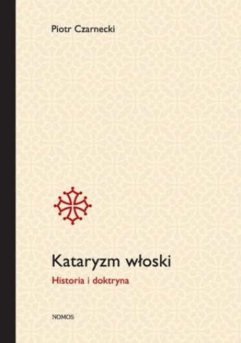 Okładka: Piotr Czarnecki - Kataryzm włoski. Historia i doktryna
