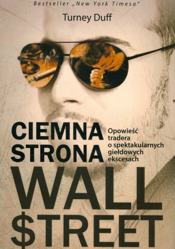 Okładka: Turney Duff - Ciemna strona Wall Street