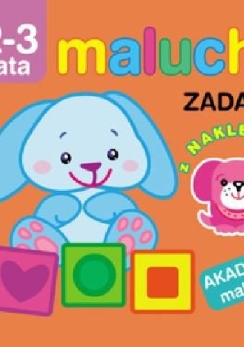 Okładka: Irma Pikiene - Zadania z naklejkami. Maluchy. Akademia malucha. 2-3 lata