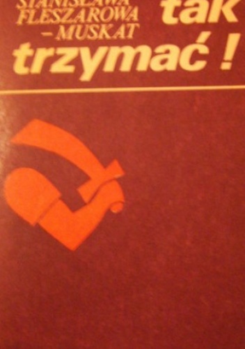 Okładka: Stanisława Fleszarowa-Muskat - Tak trzymać!