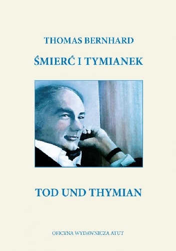 Okładka: Thomas Bernhard - Śmierć i tymianek / Tod und Thymian