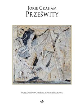 Okładka: Jorie Graham - Prześwity. Wiersze wybrane: 1980-2012