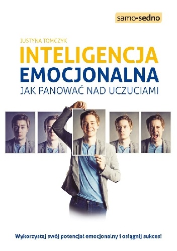 Okładka: Justyna Tomczyk - Inteligencja emocjonalna. Jak panować nad uczuciami