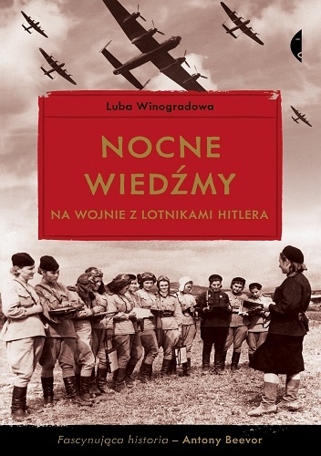 Okładka: Luba Winogradowa - Nocne wiedźmy na wojnie z lotnikami Hitlera