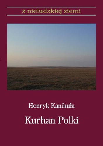 Okładka: Henryk Kanikuła - Kurhan Polki
