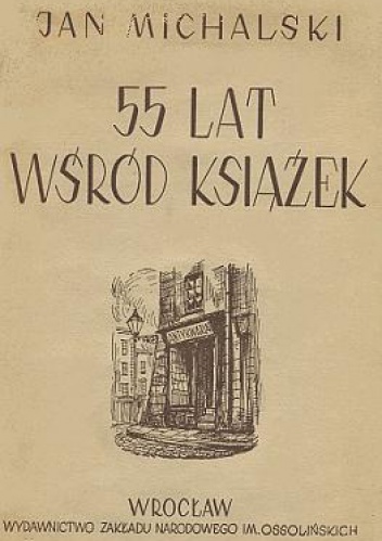 Okładka: Jan Michalski - 55 lat wśród książek