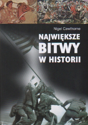 Okładka: Nigel Cawthorne - Największe bitwy w historii