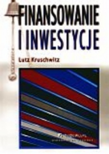 Okładka: Lutz Kruschwitz - Finansowanie i inwestycje