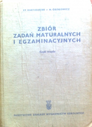 Okładka: Mieczysław Okołowicz - Zbiór zadań maturalnych i egzaminacyjnych, część III