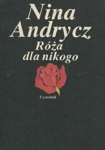 Okładka: Nina Andrycz - Róża dla nikogo