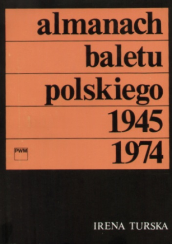 Okładka: Irena Turska - Almanach baletu polskiego 1945 - 1974