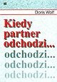 Okładka: Doris Wolf - Kiedy partner odchodzi...