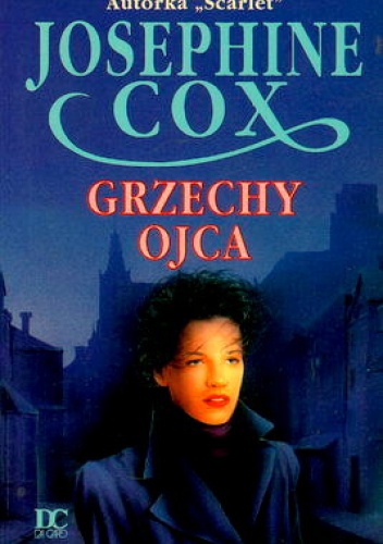 Okładka: Josephine Cox - Grzechy ojca