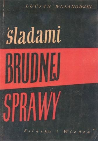 Okładka: Lucjan Wolanowski - Śladami brudnej sprawy