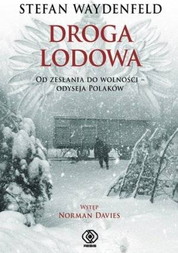 Okładka: Stefan Waydenfeld - Droga lodowa. Od zesłania do wolności. Odyseja Polaków
