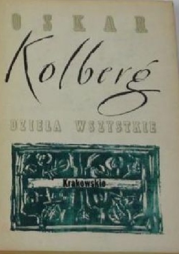 Okładka: Oskar Kolberg - Krakowskie, cz. II. Dzieła wszystkie, t.6