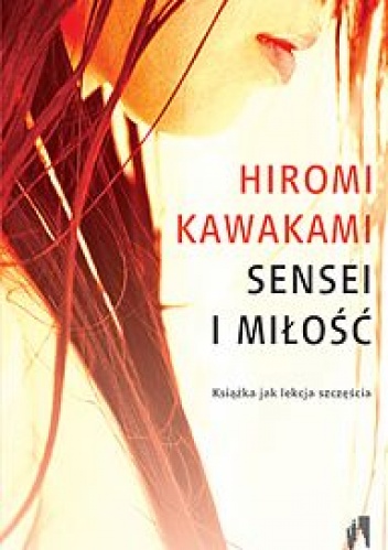 Okładka: Hiromi Kawakami - Sensei i miłość