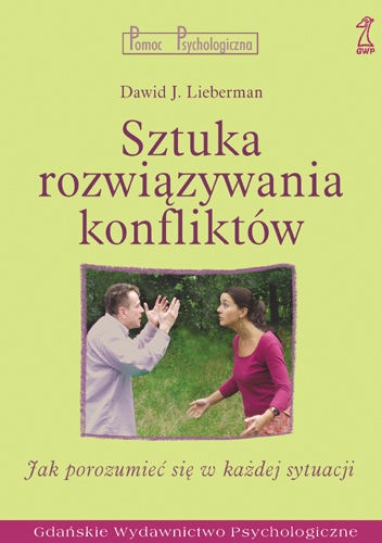 Okładka: David J. Lieberman - Sztuka rozwiązywania konfliktów