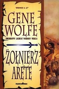 Okładka: Gene Wolfe - Żołnierz Arete