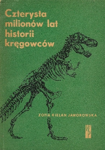 Okładka: Zofia Kielan-Jaworowska - Czterysta milionów lat historii kręgowców