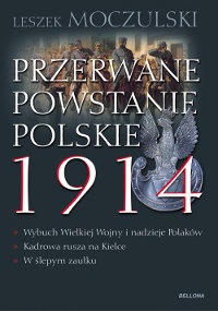 Okładka: Leszek Moczulski - Przerwane Powstanie Polskie 1914