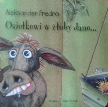 Okładka: Aleksander Fredro - Osiołkowi w żłoby dano...