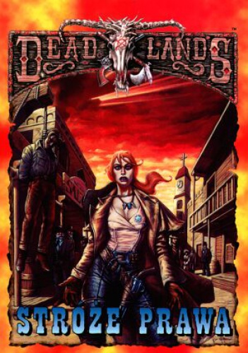 Okładka:  praca zbiorowa - Deadlands. Stróże prawa