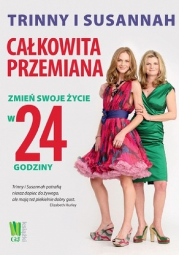 Okładka: Susannah Constantine - Całkowita przemiana. Zmień swoje życie w 24 godziny