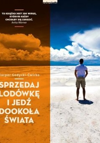 Okładka: Kacper Godycki-Ćwirko - Sprzedaj lodówkę i jedź dookoła świata