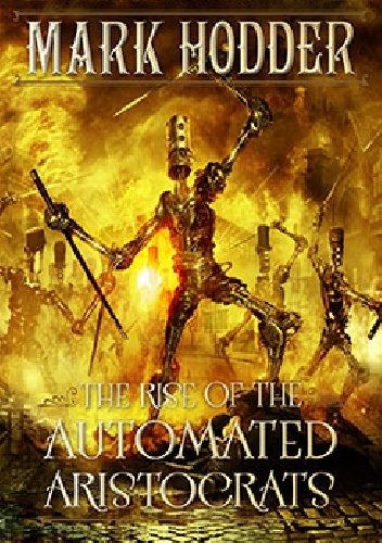 Okładka: Mark Hodder - The Rise of the  Automated Aristocrats