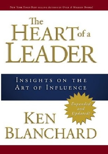 Okładka: Ken Blanchard - The Heart of a Leader: Insights on the Art of Influence