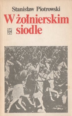 Okładka: Stanisław Piotrowski - W żołnierskim siodle