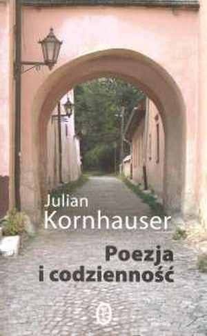 Okładka: Julian Kornhauser - Poezja i codzienność
