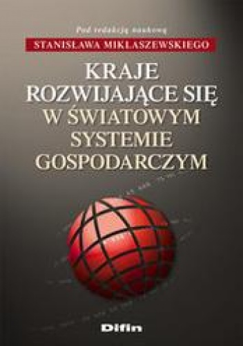 Okładka: Stanisław Miklaszewski - Kraje rozwijające się w światowym systemie gospodarki