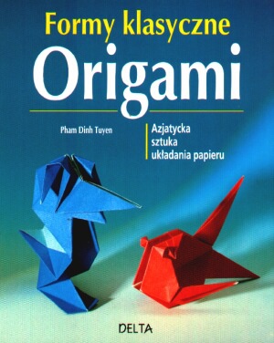 Okładka:  Pham Dinh Tuyen - Formy klasyczne origami